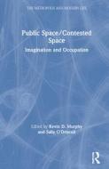 Public Space/contested Space edito da Taylor & Francis Ltd