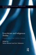 Ecocriticism And Indigenous Studies edito da Taylor & Francis Ltd