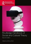 Routledge Handbook Of Social And Cultural Theory di Anthony Elliott edito da Taylor & Francis Ltd