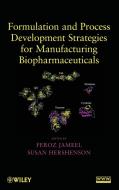 Formulation and Process Development Strategies for Manufacturing Biopharmaceuticals di Feroz Jameel edito da Wiley-Blackwell