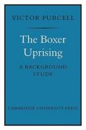 The Boxer Uprising di Victor Purcell edito da Cambridge University Press