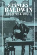 Stanley Baldwin di Philip Williamson edito da Cambridge University Press