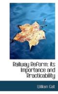 Railway Reform di William Galt edito da Bibliolife