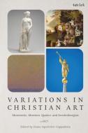 Variations In Christian Art edito da Bloomsbury Publishing PLC