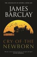 The Cry Of The Newborn di James Barclay edito da Orion Publishing Co