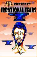 Ftb Presents: Irrational Fears di Essel Pratt, Tracy Chapman, Dj Tyrer edito da Ftb Press