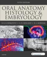 Oral Anatomy, Histology and Embryology di Barry K. B. Berkovitz, G. R. Holland, Bernard J. Moxham edito da Elsevier Science & Technology