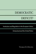 Democratic Deficit? di Thomas D. Zweifel edito da Lexington Books