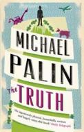 The Truth di Michael Palin edito da Orion Publishing Co