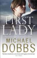 First Lady: An unputdownable thriller of politics and power di Michael Dobbs edito da Headline Publishing Group