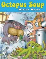 Octopus Soup di Mercer Mayer edito da Amazon Publishing