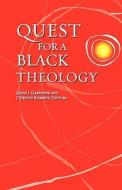 Quest for a Black Theology di James J. Gardiner, J. Deotis Roberts edito da Fortress Press,U.S.