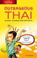 Outrageous Thai di T. F. Rhoden edito da Tuttle Publishing