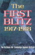 The First Blitz - 1915 di Andrew Hyde edito da Pen & Sword Books Ltd