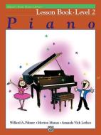 ALFREDS BASIC PIANO COURSE LESSON BOOK 2 di Willard A Palmer, Morton Manus, Amanda Vick Lethco edito da ALFRED PUBLISHING CO.(UK)LTD