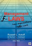 Management F-laws di Russell L. Ackoff, Herbert J. Addison, Sally Bibb edito da Triarchy Press