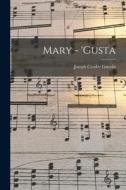 Mary - 'Gusta di Joseph Crosby Lincoln edito da LIGHTNING SOURCE INC
