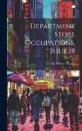 Department Store Occupations, Issue 18 di Iris Prouty O'Leary edito da LEGARE STREET PR