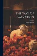 The Way Of Salvation di James Morison edito da LEGARE STREET PR