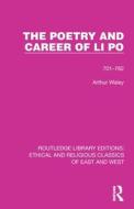 The Poetry And Career Of Li Po di Arthur Waley edito da Taylor & Francis Ltd