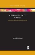 Alternate Reality Games di Stephanie Janes edito da Taylor & Francis Ltd