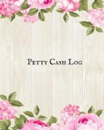 Petty Cash Log: Cash Recording Journal for Tracking Payments -Payment & Spending Tracker Within the Office, School, Rest di Jason Soft edito da INDEPENDENTLY PUBLISHED