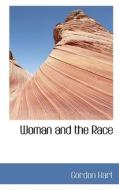 Woman And The Race di Gordon Hart edito da Bibliolife