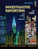 Investigative Reporting From Premise To Publication di Marcy Burstiner edito da Taylor & Francis Ltd