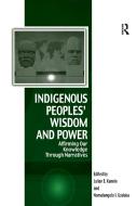 Indigenous Peoples' Wisdom and Power edito da Taylor & Francis Ltd