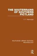 The Souterrains of Southern Pictland di F.T. Wainwright edito da Taylor & Francis Ltd