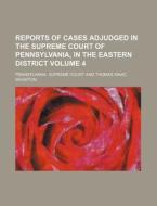 Reports Of Cases Adjudged In The Supreme di Pennsylvania. Court edito da Rarebooksclub.com