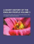 A Short History of the English People Volume 3 di John Richard Green edito da Rarebooksclub.com