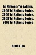 Tri Nations: Tri Nations, 2009 Tri Natio di Books Llc edito da Books LLC