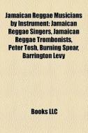 Jamaican reggae musicians by instrument di Books Llc edito da Books LLC, Reference Series