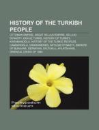 History Of The Turkish People: Ottoman E di Books Llc edito da Books LLC, Wiki Series