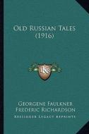 Old Russian Tales (1916) di Georgene Faulkner edito da Kessinger Publishing