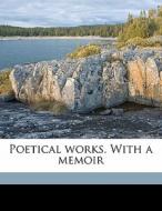 Poetical Works. With A Memoir di William Collins edito da Nabu Press