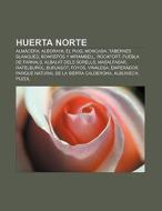 Huerta Norte di Fuente Wikipedia edito da Books LLC, Reference Series