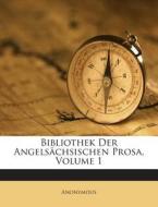 Bibliothek Der Angelsachsischen Prosa, Volume 1 di Anonymous edito da Nabu Press