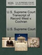 U.s. Supreme Court Transcript Of Record West V. Cochran edito da Gale Ecco, U.s. Supreme Court Records