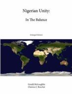 Nigerian Unity di Gerald McLoughlin, Clarence J. Bouchat, Strategic Studies Institute edito da Lulu.com