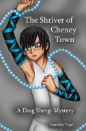 The Shriver of Cheney Town di Kimberly Vogel edito da Lulu.com