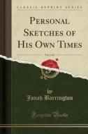 Personal Sketches Of His Own Times, Vol. 2 Of 2 (classic Reprint) di Jonah Barrington edito da Forgotten Books