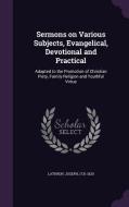 Sermons On Various Subjects, Evangelical, Devotional And Practical di Joseph Lathrop edito da Palala Press