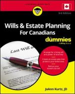 Wills & Estate Planning For Canadians For Dummies, 3rd Edition di Joann Kurtz edito da FOR DUMMIES