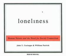Loneliness: Human Nature and the Need for Social Connection di John T. Cacioppo, William Patrick edito da Tantor Media Inc