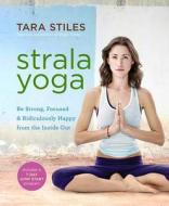 Strala Yoga di Tara Stiles edito da Hay House Inc