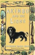 Akimbo And The Lions di Alexander McCall Smith edito da Egmont Uk Ltd