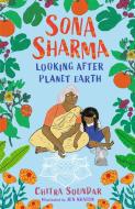 Sona Sharma, Looking After Planet Earth di Chitra Soundar edito da Walker Books Ltd