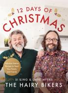 The Hairy Bikers' 12 Days of Christmas di Hairy Bikers, Dave Myers, Si King edito da Orion Publishing Co
